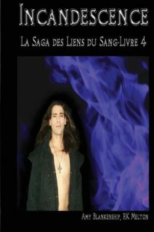 Cover of Incandescence (Les Liens du Sang-Livre 4)