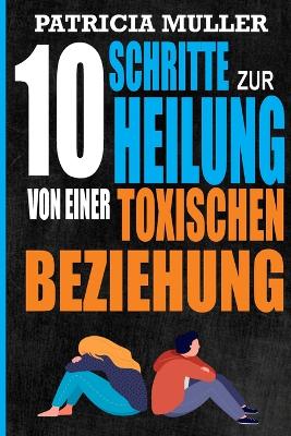 Book cover for 10 Schritte zur Heilung von einer toxischen Beziehung