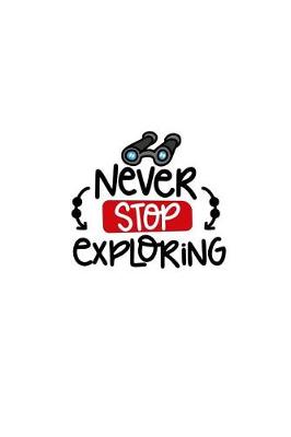 Book cover for Never Stop Exploring