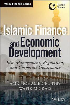 Book cover for Islamic Finance and Economic Development: Risk, Regulation, and Corporate Governance