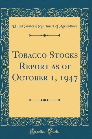 Cover of Tobacco Stocks Report as of October 1, 1947 (Classic Reprint)