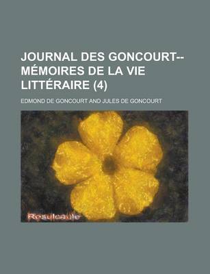 Book cover for Journal Des Goncourt--Memoires de La Vie Litteraire (4)