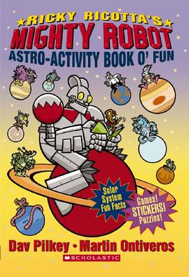 Cover of Ricky Ricotta's Mighty Robot: Astro-Activity Book o' Fun