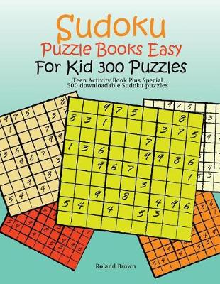 Cover of Sudoku Puzzle Books Easy For Kid 300 Puzzles