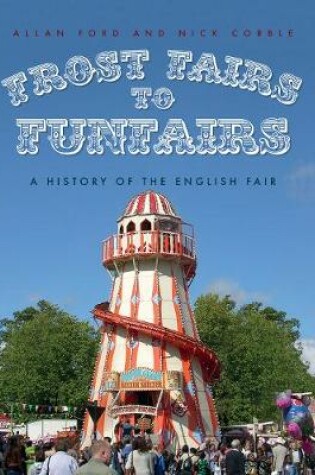 Cover of Frost Fairs to Funfairs