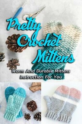 Cover of Pretty Crochet Mittens