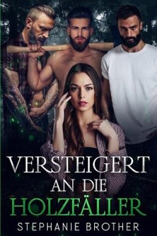 Cover of Versteigert an Die Holzf�ller