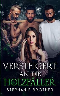 Cover of Versteigert an Die Holzf�ller