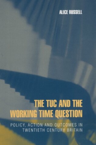Cover of The TUC and the Working Time Question