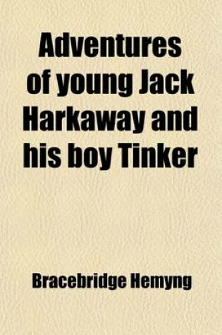 Cover of Adventures of Young Jack Harkaway and His Boy Tinker Volume 2