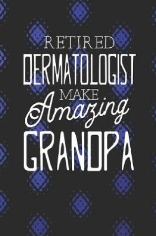 Cover of Retired Dermatologist Make Amazing Grandpa