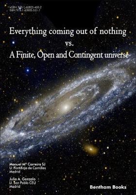 Book cover for Everything Coming Out of Nothing vs. a Finite, Open and Contingent Universe