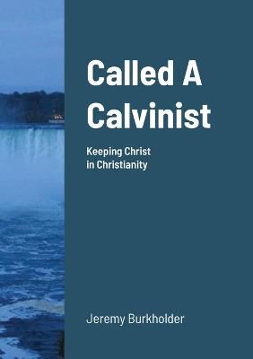 Book cover for Called A Calvinist