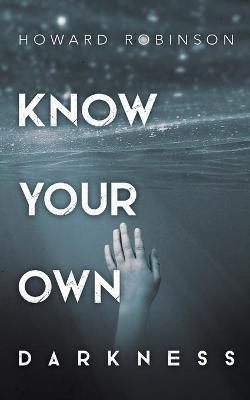 Book cover for Know Your Own Darkness