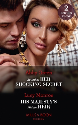 Book cover for Bound By Her Shocking Secret / His Majesty's Hidden Heir