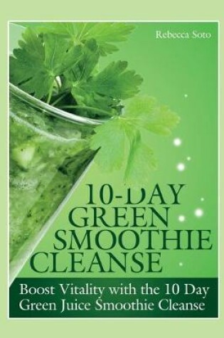 Cover of 10-Day Green Smoothie Cleanse