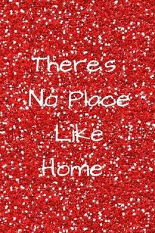 Cover of There's No Place Like Home Journal