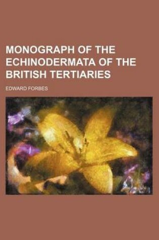 Cover of Monograph of the Echinodermata of the British Tertiaries