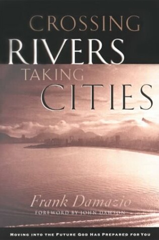Cover of Crossing Rivers, Taking Cities
