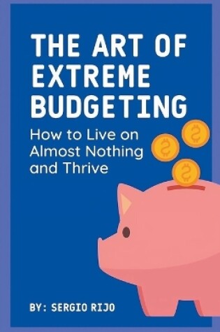 Cover of The Art of Extreme Budgeting