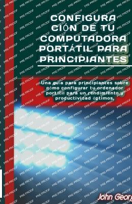 Book cover for Configuraci�n de tu Computadora Port�til para Principiantes
