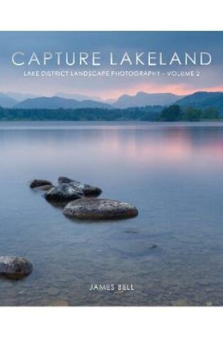 Cover of Capture Lakeland - Lake District Landscape Photography