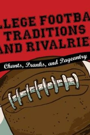 Cover of College Football Traditions and Rivalries