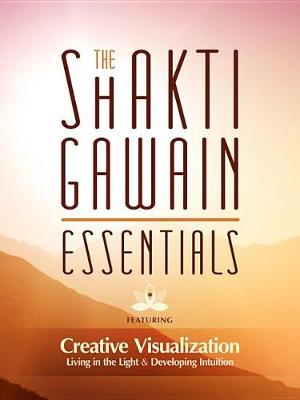 Book cover for The Shakti Gawain Essentials