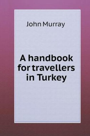 Cover of A handbook for travellers in Turkey
