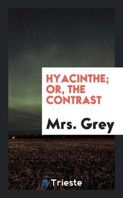 Book cover for Hyacinthe; Or, the Contrast