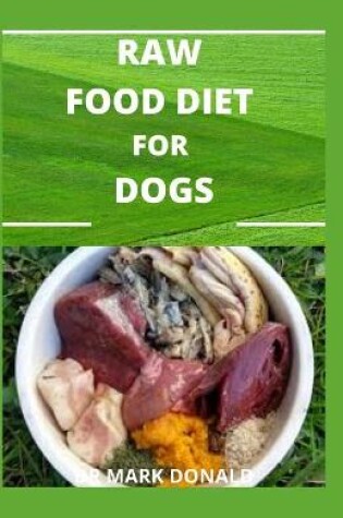 Cover of Raw Food Diet for Dogs