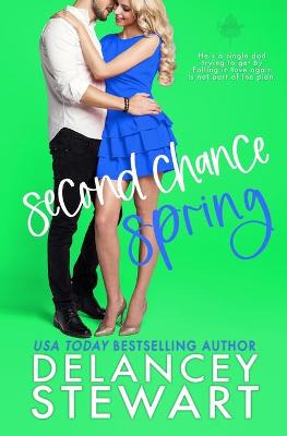 Second Chance Spring by Delancey Stewart