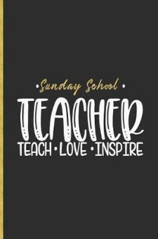 Cover of Sunday School Teacher Teach Love Inspire