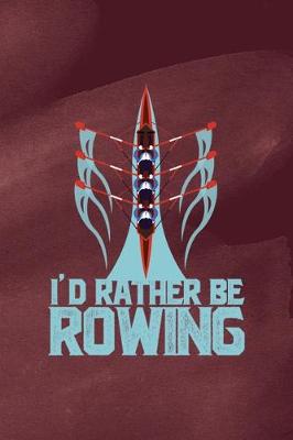 Book cover for I'd Rather Be Rowing