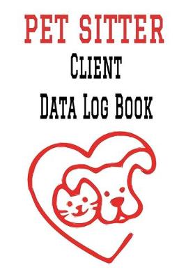 Book cover for Pet Sitter Client Data Log Book