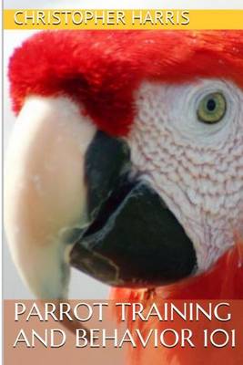 Book cover for Parrot Training and Behavior 101