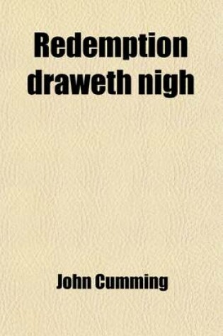 Cover of Redemption Draweth Nigh; Or, the Great Preparation