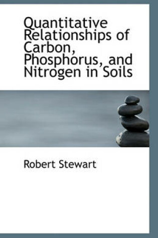 Cover of Quantitative Relationships of Carbon, Phosphorus, and Nitrogen in Soils