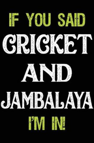 Cover of If You Said Cricket and Jambalaya I'm in