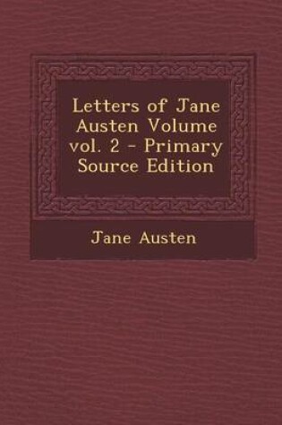 Cover of Letters of Jane Austen Volume Vol. 2 - Primary Source Edition