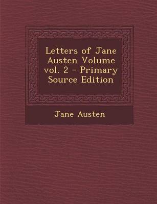 Book cover for Letters of Jane Austen Volume Vol. 2 - Primary Source Edition