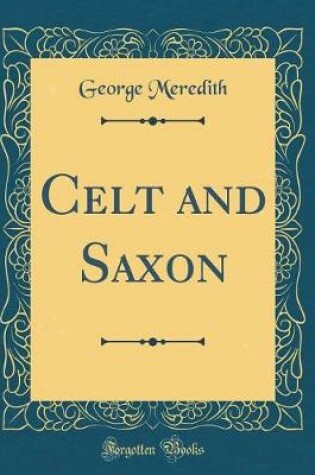 Cover of Celt and Saxon (Classic Reprint)