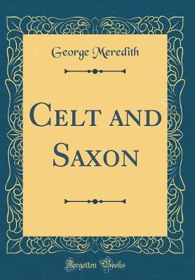 Book cover for Celt and Saxon (Classic Reprint)