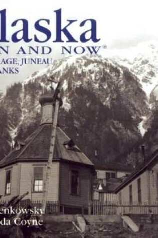 Cover of Alaska Then and Now