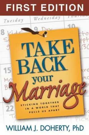 Cover of Take Back Your Marriage: Sticking Together in a World That Pulls Us Apart