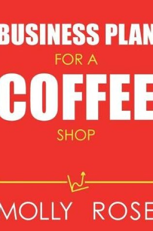 Cover of Business Plan For A Coffee Shop