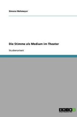 Cover of Die Stimme als Medium im Theater