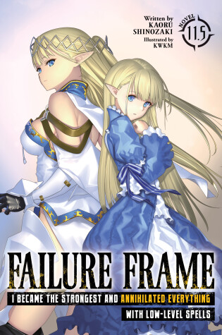 Cover of Failure Frame: I Became the Strongest and Annihilated Everything With Low-Level Spells (Light Novel) Vol. 11.5