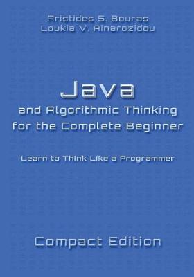 Book cover for Java and Algorithmic Thinking for the Complete Beginner - Compact Edition