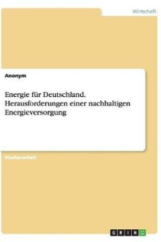 Cover of Energie fur Deutschland. Herausforderungen einer nachhaltigen Energieversorgung